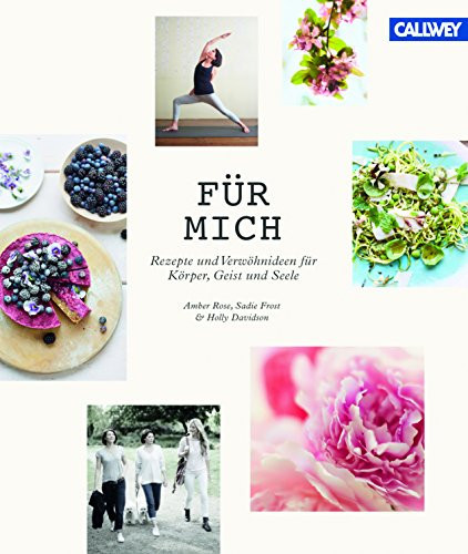 Für mich Rezepte und Verwöhnideen für Körper, Geist und Seele