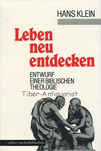 Leben neu entdecken Entwurf einer Biblischen Theologie