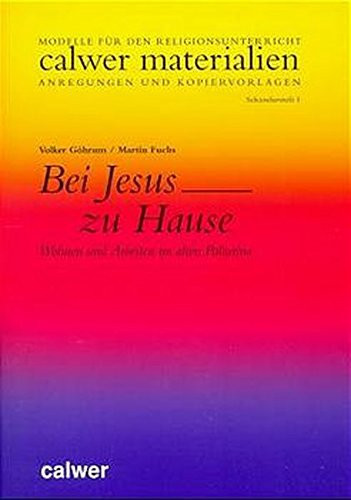 Bei Jesus zu Hause Wohnen und Arbeiten im alten Palästina dargestellt an einem Hausmodell mit Ausschneidebogen und Kopiervorlagen