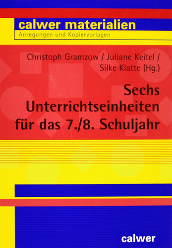 Sechs Unterrichtseinheiten für das 7./8. Schuljahr