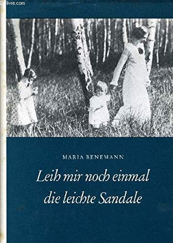 Leih mir noch einmal die leichte Sandale: Erinnerungen u. Begegnungen (German Edition)