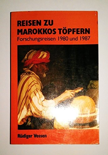 Reisen zu Marokkos Töpfern Forschungsreisen 1980 und 1987