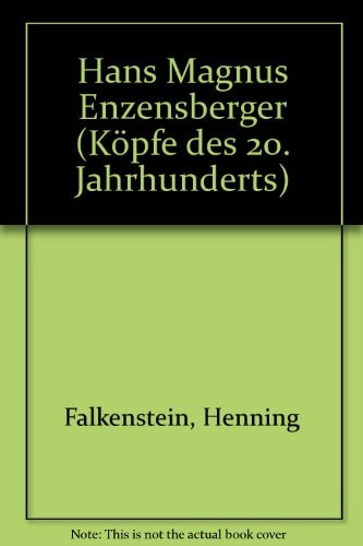 Hans Magnus Enzensberger (Köpfe des XX. Jahrhunderts ; Bd. 86) (German Edition)