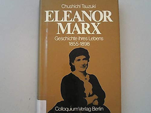 Eleanor Marx: Geschichte ihres Lebens ; 1855 - 1898