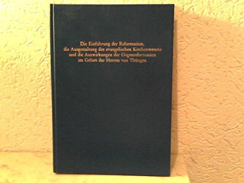 Die Einführung der Reformation, die Ausgestaltung des evangelischen Kirchenwesens und die Auswirkungen der Gegenreformation im Gebiet der Herren von ... Kirchengeschichte Bayerns) (German Edition)