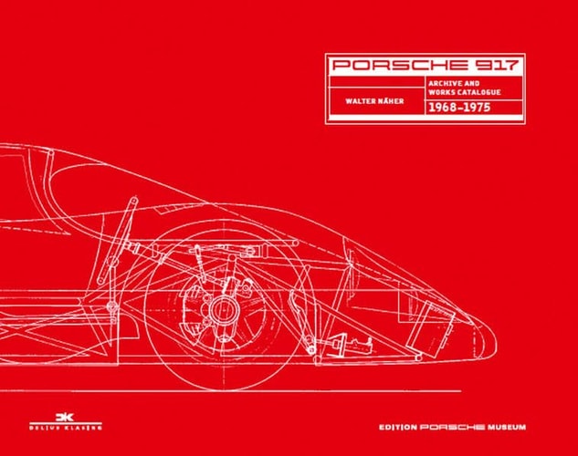 Porsche 917 Archives and Works Catalogue 1968 - 1975