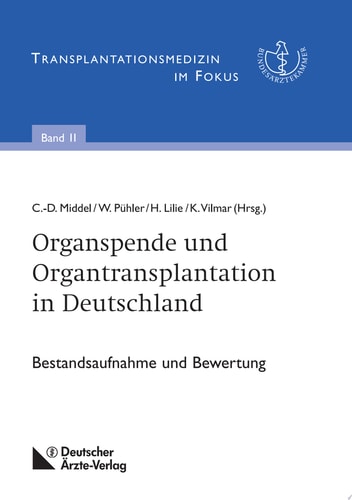 Organspende und Organtransplantation in Deutschland Bestandsaufnahme und Bewertung