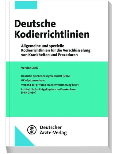 Deutsche Kodierrichtlinien allgemeine und spezielle Kodierrichtlinien für die Verschlüsselung von Krankheiten und Prozeduren