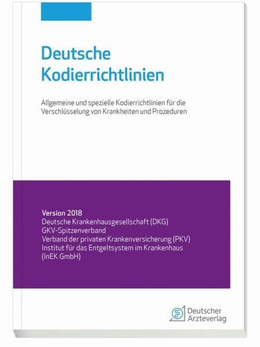 Deutsche Kodierrichtlinien Allgemeine und spezielle Kodierrichtlinien für die Verschlüsselung von Krankheiten und Prozeduren