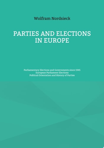 Parties and Elections in Europe Parliamentary Elections and Governments since 1945, European Parliament Elections, Political Orientation and History of Parties