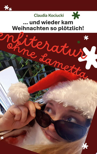 ... und wieder kam Weihnachten so plötzlich! Lichterkettenliteratur ohne Lametta