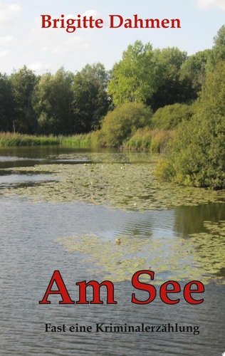 Am See Fast eine Kriminalerzählung