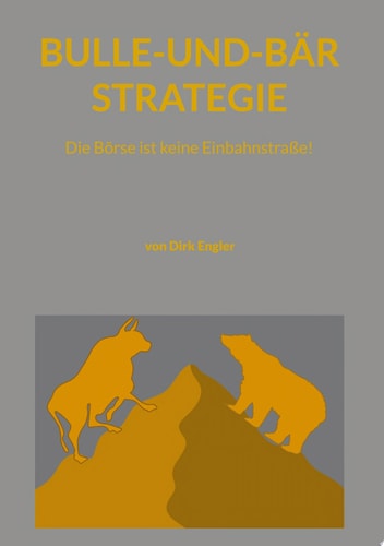 Bulle-und-Bär-Strategie Die Börse ist keine Einbahnstraße!
