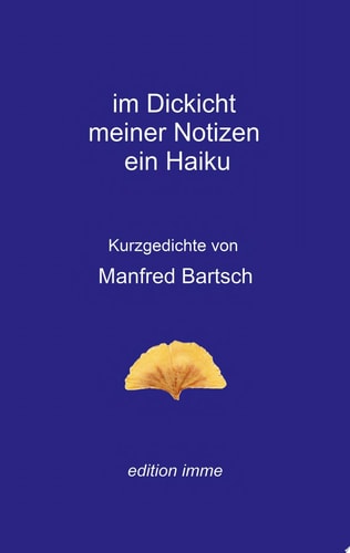 im Dickicht meiner Notizen ein Haiku Kurzgedichte
