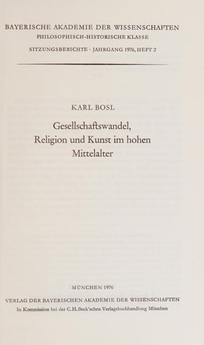 Gesellschaftswandel, Religion und Kunst im hohen Mittelalter (Sitzungsberichte - Bayerische Akademie der Wissenschaften, Philosophisch-Historische Klasse ; Jahrg. 1976, Heft 2) (German Edition)