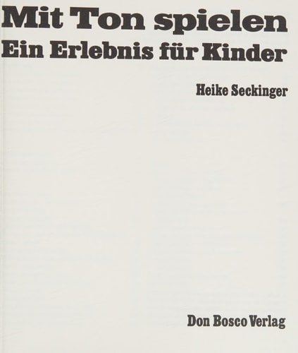 Mit Ton spielen e. Erlebnis für Kinder