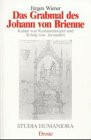 Das Grabmal des Johann von Brienne: Kaiser von Konstantinopel und König von Jerusalem (Studia humaniora) (German Edition)