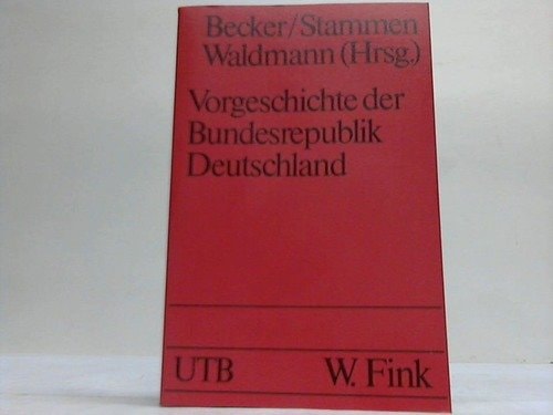 Vorgeschichte der Bundesrepublik Deutschland: Zwischen Kapitulation u. Grundgesetz (Uni-Taschenbücher ; 854) (German Edition)