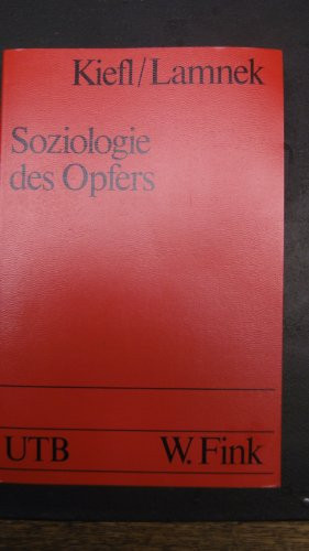Soziologie des Opfers: Theorie, Methoden und Empirie der Viktimologie (Uni-Taschenbücher) (German Edition)