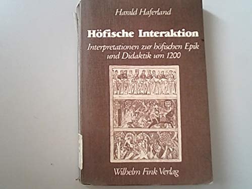 Höfische Interaktion: Interpretationen zur höfischen Epik und Didaktik um 1200 (Forschungen zur Geschichte der älteren deutschen Literatur) (German Edition)