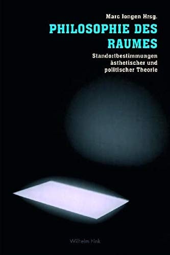 Philosophie des Raumes Standortbestimmungen ästhetischer und politischer Theorie