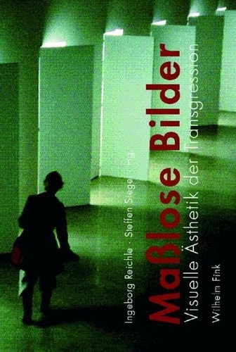 Masslose Bilder visuelle Ästhetik der Transgression