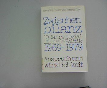 Zwischenbilanz: 10 Jahre sozialliberale Politik 1969-1979 : Anspruch und Wirklichkeit (Geschichte + [i.e. und] Gesellschaft) (German Edition)