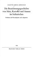 Die Bezeichnungsgeschichte von Mais, Kartoffel und Ananas im Italienischen Probleme der Wortadoption und -adaptation