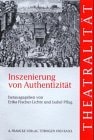 Inszenierung von Authentizität (Theatralität) (German Edition)