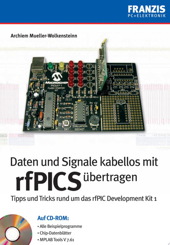 Daten und Signale kabellos mit rfPICs übertragen Tipps und Tricks rund um das rfPIC Development Kit 1