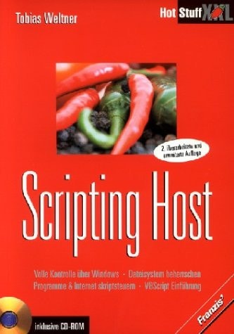 Scripting Host volle Kontrolle über Windows - Dateisystem beherrschen - Programme & Internet skriptsteuern - VBScript-Einführung