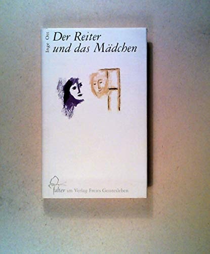 Der Reiter und das Mädchen Wandlungen einer ersten Liebe