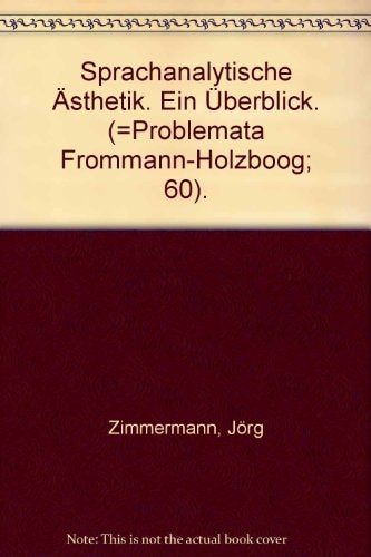 Sprachanalytische Ästhetik: E. Überblick (Problemata ; 60) (German Edition)
