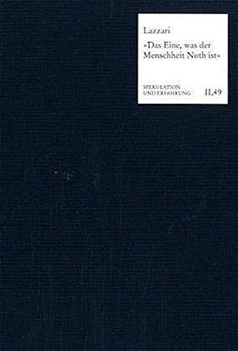 'Das Eine, Was Der Menschheit Noth Ist': Einheit Und Freiheit in Der Philosophie Karl Leonhard Reinholds (1789-1792) (Spekulation Und Erfahrung) (German Edition)