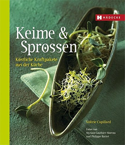 Keime & Sprossen köstliche Kraftpakete aus der Küche