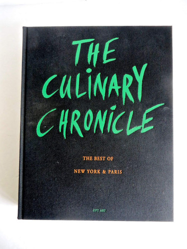 The culinary chronicle The best of New York & Paris / Text Chris Meier ; Hans-Albert Stechl. Transl. from the German Claudia Spinner