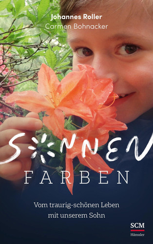 Sonnenfarben Vom traurig-schönen Leben mit unserem Sohn
