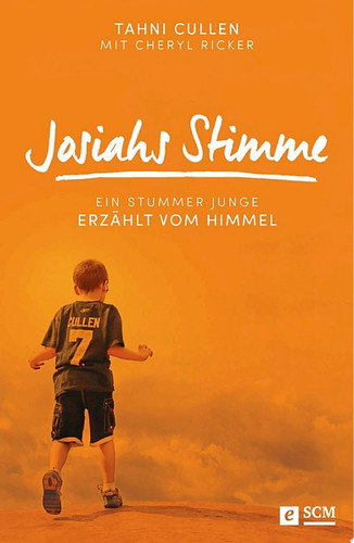 Josiahs Stimme Ein stummer Junge erzählt vom Himmel