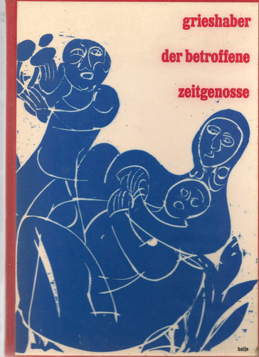 Grieshaber, Der Betroffene Zeitgenosse (German Edition)