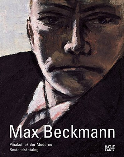 Max Beckmann: In der Pinakothek der Moderne