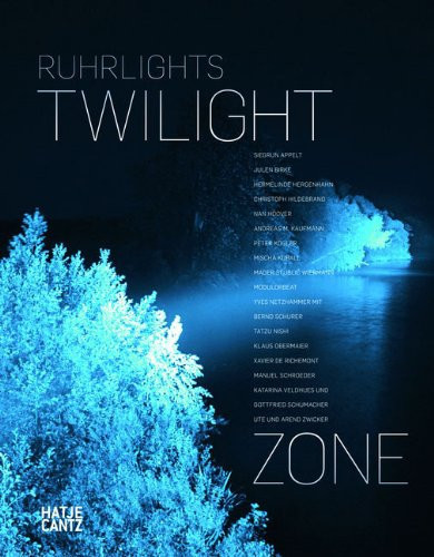 Ruhrlights: Twilight Zone 2010 Hagen/Dortmund, Witten, Hattingen, Bochum, Essen, Mülheim an der Ruhr, Duisburg ; [ein Projekt der Kulturhauptstadt Europas Ruhr.2010 und der beteiligten Städte]
