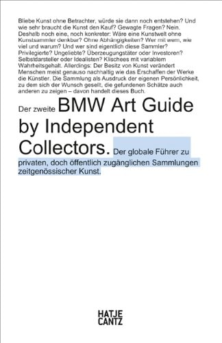 BMW Art Guide by Independent Collectors: The Global Guide to Private and Publicly Accessible Collections of Contemporary Art