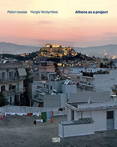Platon Issaias / Yiorgis Yerolymbos. Athens As a Project