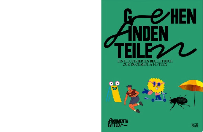 Gehen, Finden, Teilen Ein illustriertes Begleitbuch zur documenta fifteen
