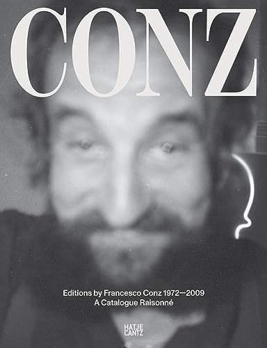 Edizioni F. Conz Editions by Francesco Conz 1972-2009 : a Catalogue Raisonné