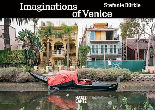 STEFANIE BURKLE Imaginations of Venice