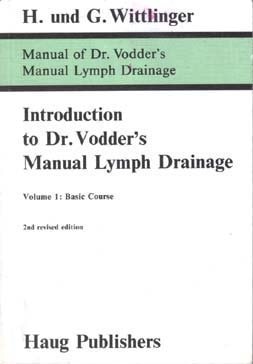 Introduction to Dr. Vodder's manual lymphdrainage Basic course / by Günther u. Hildegard Wittlinger