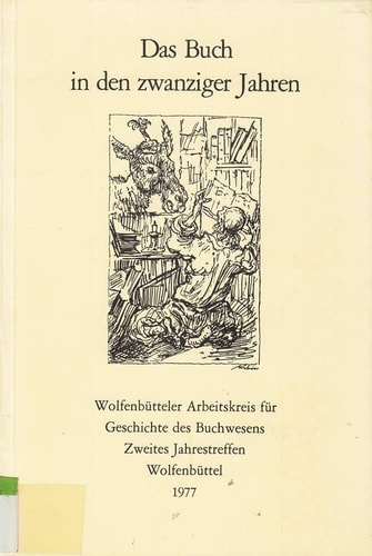 Das Buch in den zwanziger Jahren: Vorträge d. 2. Jahrestreffens d. Wolfenbütteler Arbeitskreises für Geschichte d. Buchwesens, 16.-18. Mai 1977 ... Geschichte des Buchwesens) (German Edition)