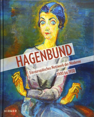 Hagenbund ein europäisches Netzwerk der Moderne, 1900 bis 1938
