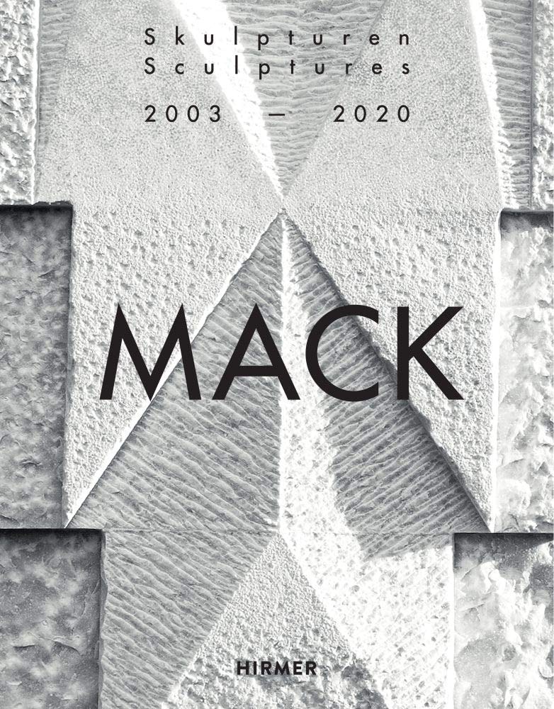 Mack Skulpturen 2003 - 2020 : Werkverzeichnis : Mack : Sculptures 2003-2020 : Catalogue Raisonné